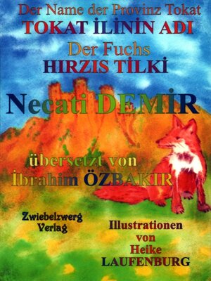 cover image of Der Name der Provinz Tokat & der Fuchs / TOKAT ILININ ADI & HIRZIS TILKI